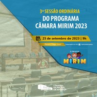 3º SESSÃO ORDINÁRIA DO PROGRAMA CÂMARA MIRIM 2023 