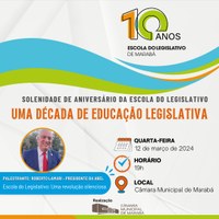 CONVITE PARA O 10º ANIVERSÁRIO DA ESCOLA DO LEGISLATIVO DE MARABÁ